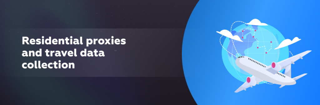 Residential Proxies and Travel Data Collection