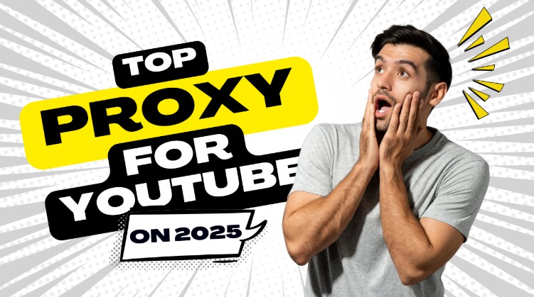 How to Unblock YouTube Content with a YouTube Proxy (2025 Guide)